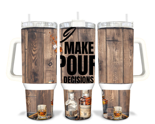 masculine tumbler wrap, I Make Pour Decisions Tumbler Wrap 40 oz skinny tumbler Sublimation Digital download png, Whiskey Tumbler Gift